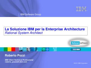 La Soluzione IBM per la Enterprise Architecture Rational System Architect