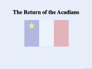 The Return of the Acadians