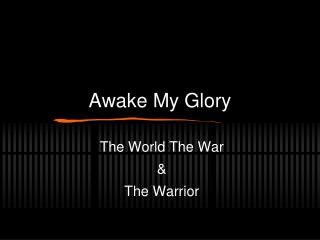 Awake My Glory