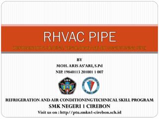 RHVAC PIPE (REFRIGERATION, HEATING, VENTILATING AND AIR CONDITIONING PIPE)
