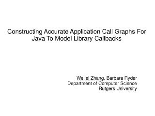 Constructing Accurate Application Call Graphs For Java To Model Library Callbacks