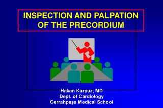 INSPECTION AND PALPATION OF THE PRECORDIUM