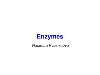 Enzymes