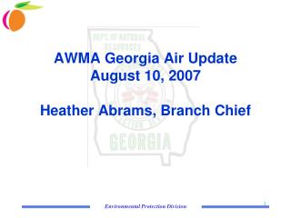 AWMA Georgia Air Update August 10, 2007 Heather Abrams, Branch Chief