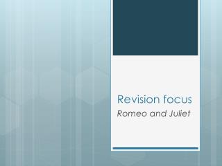 Revision focus