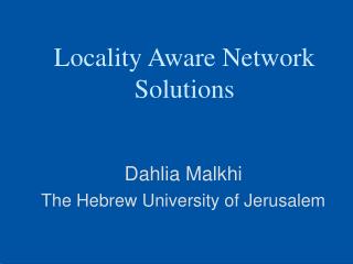Locality Aware Network Solutions