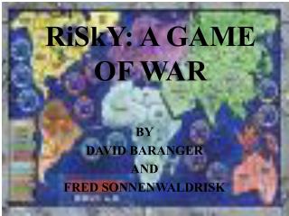 RiSkY: A GAME OF WAR