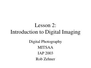 Lesson 2: Introduction to Digital Imaging