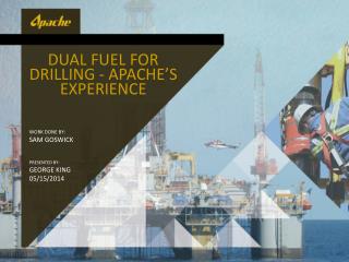 Dual Fuel For Drilling - apache’s experience