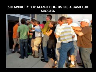 SOLARTRICITY FOR ALAMO HEIGHTS ISD, A DASH FOR SUCCESS