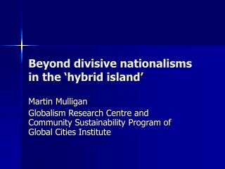 Beyond divisive nationalisms in the ‘hybrid island’