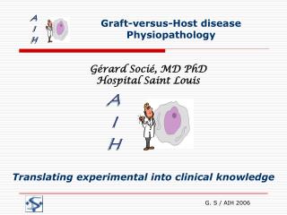 Gérard Socié, MD PhD Hospital Saint Louis