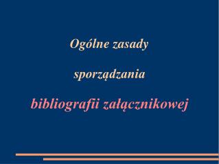 Ogólne zasady sporządzania bibliografii załącznikowej