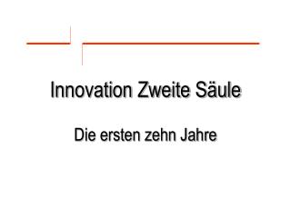 Innovation Zweite Säule Die ersten zehn Jahre