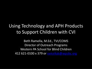 Using Technology and APH Products to S upport Children with CVI