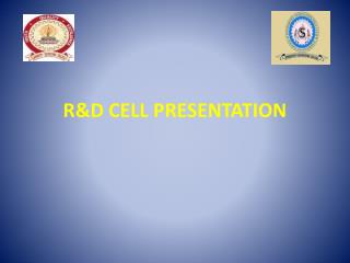 R&amp;D CELL PRESENTATION