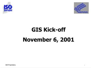 GIS Kick-off November 6, 2001