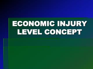 ECONOMIC INJURY LEVEL CONCEPT