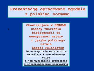 Prezentację opracowano zgodnie z polskimi normami