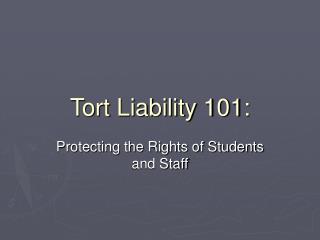 Tort Liability 101: