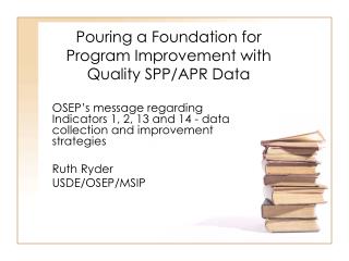 Pouring a Foundation for Program Improvement with Quality SPP/APR Data