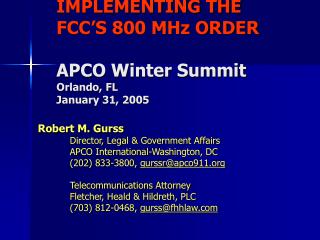 IMPLEMENTING THE FCC’S 800 MHz ORDER APCO Winter Summit Orlando, FL January 31, 2005