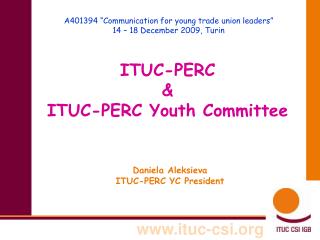 A401394 “Communication for young trade union leaders” 14 – 18 December 2009, Turin