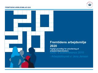 Fremtidens arbejdsmiljø 2020 Fagligt grundlag for prioritering af arbejdsmiljøindsatsen