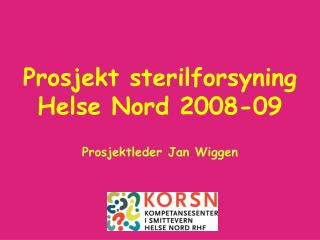 Prosjekt sterilforsyning Helse Nord 2008-09