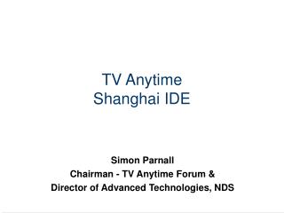 TV Anytime Shanghai IDE