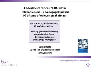 Lederkonference 09.04.2014 Holdbar ledelse – i pædagogisk praksis
