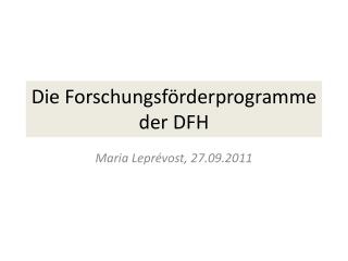 Die Forschungsförderprogramme der DFH