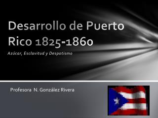 Desarrollo de Puerto R ico 1825-1860