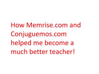 How Memrise and Conjuguemos helped me become a much better teacher!