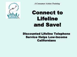 Connect to Lifeline and Save!