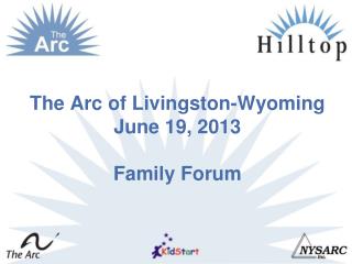 The Arc of Livingston-Wyoming June 19, 2013 Family Forum