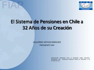 El Sistema de Pensiones en Chile a 32 Años de su Creación