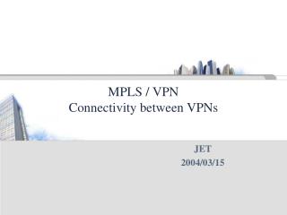 MPLS / VPN Connectivity between VPNs