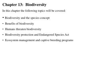 Chapter 13: Biodiversity In this chapter the following topics will be covered: Biodiversity and the species concept B