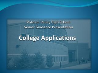 Putnam Valley High School Senior Guidance Presentation