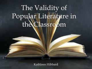 The Validity of Popular Literature in the Classroom