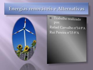 Energias renováveis e Alternativas
