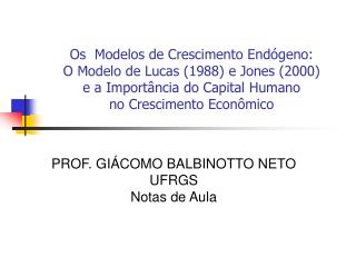 PROF. GIÁCOMO BALBINOTTO NETO UFRGS Notas de Aula
