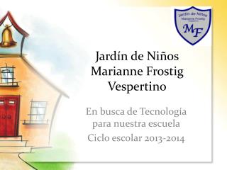 Jardín de Niños Marianne Frostig Vespertino