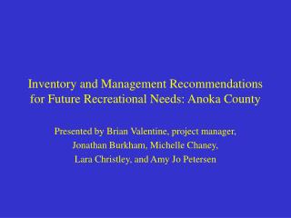 Inventory and Management Recommendations for Future Recreational Needs: Anoka County