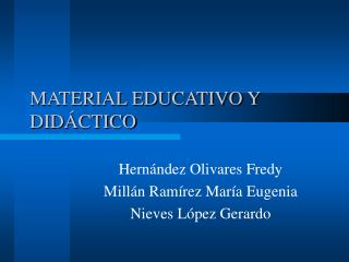 MATERIAL EDUCATIVO Y DIDÁCTICO