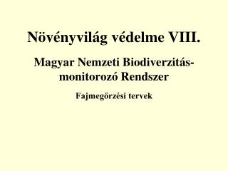 Magyar Nemzeti Biodiverzitás- monitorozó Rendszer Fajmegőrzési tervek