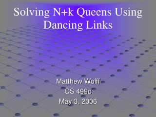 Solving N+k Queens Using Dancing Links