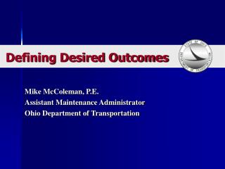 Mike McColeman, P.E. Assistant Maintenance Administrator Ohio Department of Transportation