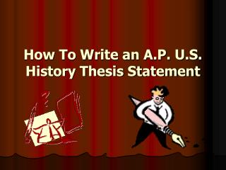 How To Write an A.P. U.S. History Thesis Statement